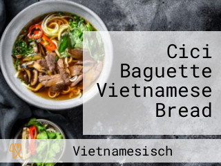 Cici Baguette Vietnamese Bread