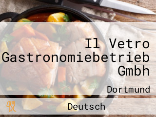Il Vetro Gastronomiebetrieb Gmbh