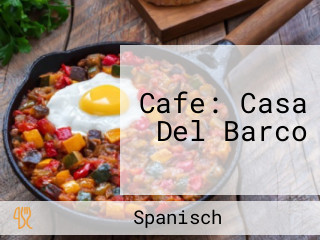 Cafe: Casa Del Barco