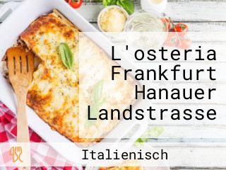 L'osteria Frankfurt Hanauer Landstrasse