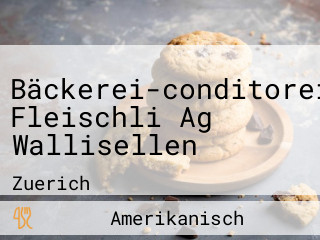 Bäckerei-conditorei Fleischli Ag Wallisellen