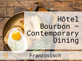 Hôtel Bourbon — Contemporary Dining