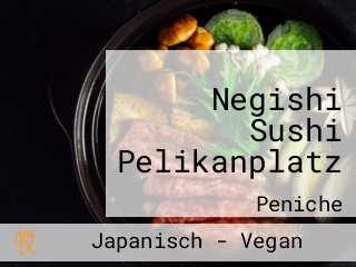 Negishi Sushi Pelikanplatz