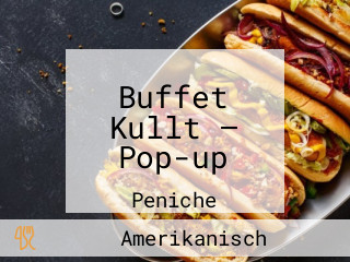 Buffet Kullt — Pop-up