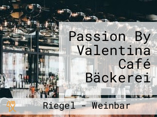 Passion By Valentina Café Bäckerei