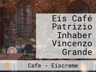 Eis Café Patrizio Inhaber Vincenzo Grande