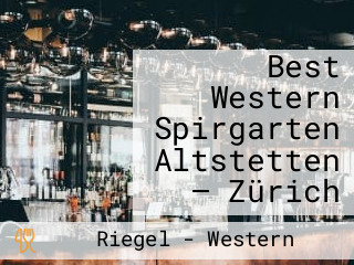 Best Western Spirgarten Altstetten — Zürich