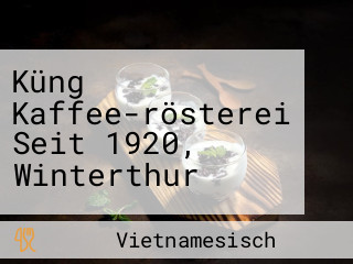 Küng Kaffee-rösterei Seit 1920, Winterthur