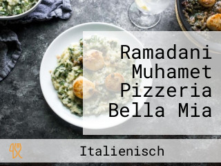 Ramadani Muhamet Pizzeria Bella Mia