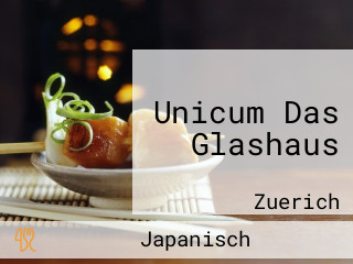 Unicum Das Glashaus