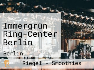Immergrün Ring-Center Berlin