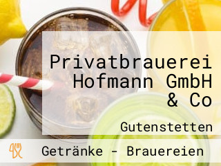 Privatbrauerei Hofmann GmbH & Co