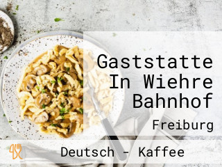 Gaststatte In Wiehre Bahnhof