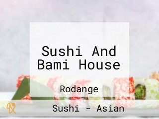 Sushi And Bami House