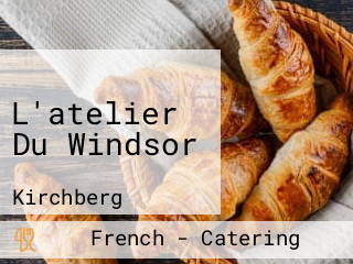 L'atelier Du Windsor