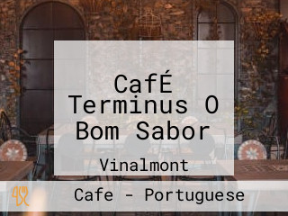 CafÉ Terminus O Bom Sabor