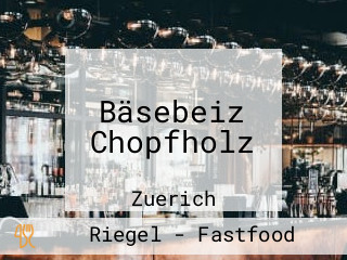 Bäsebeiz Chopfholz
