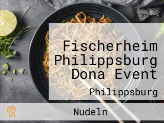 Fischerheim Philippsburg Dona Event