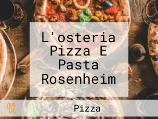L'osteria Pizza E Pasta Rosenheim