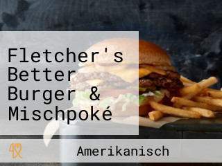 Fletcher's Better Burger & Mischpoké Bowls Bockenheim