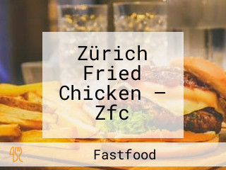 Zürich Fried Chicken — Zfc