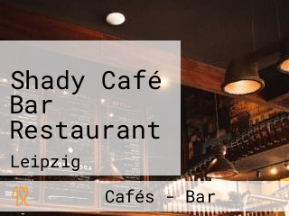 Shady Café Bar Restaurant