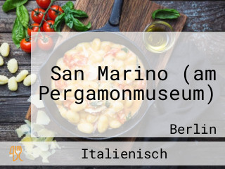 San Marino (am Pergamonmuseum)