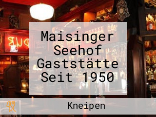 Maisinger Seehof Gaststätte Seit 1950