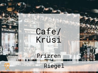 Cafe/ Krüsi
