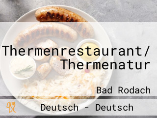 Thermenrestaurant/ Thermenatur