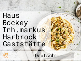 Haus Bockey Inh.markus Harbrock Gaststätte