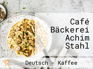 Café Bäckerei Achim Stahl
