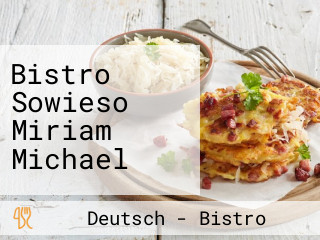 Bistro Sowieso Miriam Michael