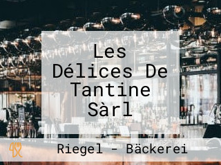 Les Délices De Tantine Sàrl