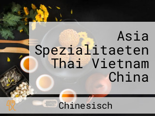 Asia Spezialitaeten Thai Vietnam China