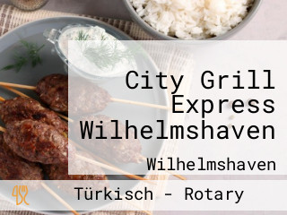 City Grill Express Wilhelmshaven