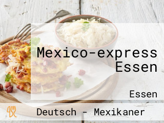 Mexico-express Essen
