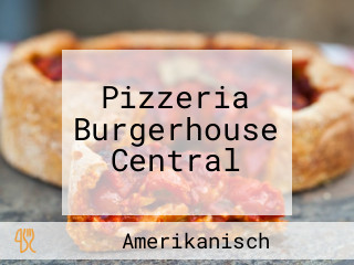 Pizzeria Burgerhouse Central
