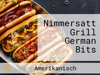 Nimmersatt Grill German Bits