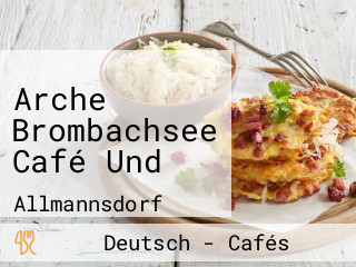 Arche Brombachsee Café Und