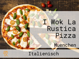 I Wok La Rustica Pizza