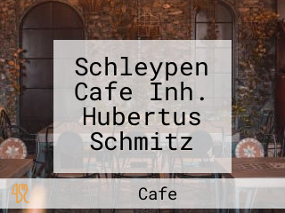 Schleypen Cafe Inh. Hubertus Schmitz