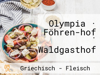 Olympia · Föhren-hof · Waldgasthof