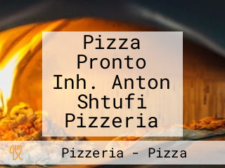 Pizza Pronto Inh. Anton Shtufi Pizzeria