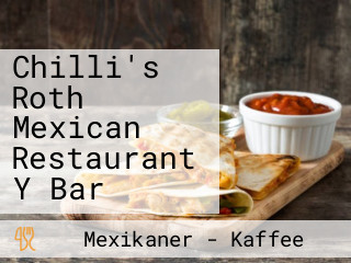 Chilli's Roth Mexican Restaurant Y Bar