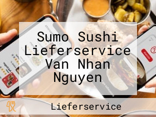 Sumo Sushi Lieferservice Van Nhan Nguyen