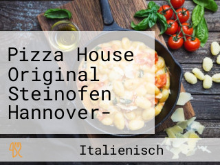 Pizza House Original Steinofen Hannover- Italienische Pizza