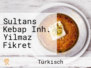 Sultans Kebap Inh. Yilmaz Fikret