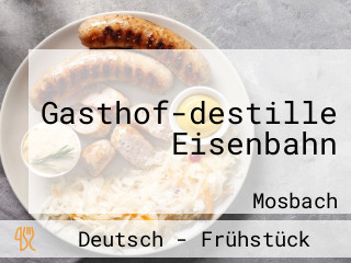 Gasthof-destille Eisenbahn