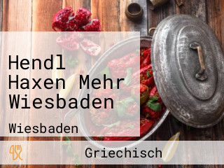 Hendl Haxen Mehr Wiesbaden